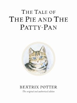 Beatrix Potter - The Tale of the Pie and the Patty-Pan (Potter) - 9780723247869 - V9780723247869