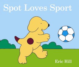 Eric Hill - Spot Loves Sport - 9780723268383 - V9780723268383