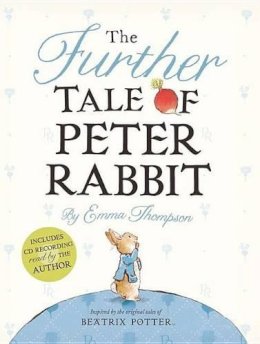 Emma Thompson - The Further Tale of Peter Rabbit - 9780723269106 - 9780723269106