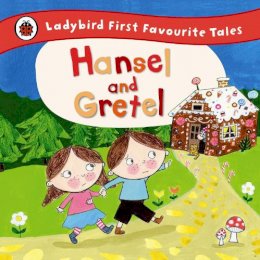 Ailie Busby (Illust.) - Hansel and Gretel: Ladybird First Favourite Tales - 9780723270690 - 9780723270690