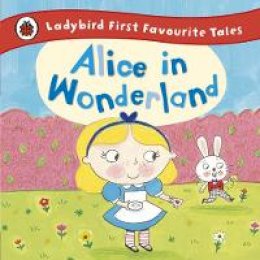 Ladybird - Alice in Wonderland: Ladybird First Favourite Tales - 9780723292180 - V9780723292180