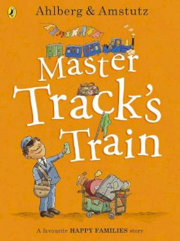Allan Ahlberg - Master Track's Train (Happy Families) - 9780723293934 - V9780723293934