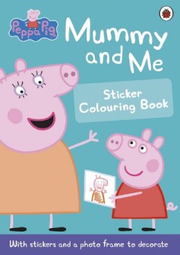 Unknown - Peppa Pig: Mummy and Me Sticker Colouring Book - 9780723297758 - V9780723297758