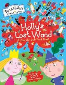 Ladybird - Ben and Holly's Little Kingdom: Holly's Lost Wand - A Search-and-Find Book (Ben & Holly's Little Kingdom) - 9780723298717 - V9780723298717
