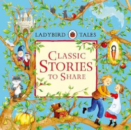 Ladybird - Ladybird Tales Classic Stories To Share - 9780723299066 - V9780723299066