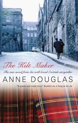 Anne Douglas - The Kilt Maker - 9780727867889 - V9780727867889