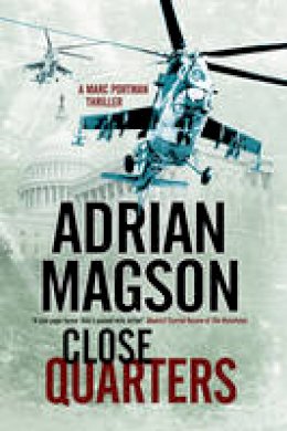 Adrian Magson - Close Quarters: A Spy Thriller Set in Washington DC and Ukraine - 9780727870674 - V9780727870674