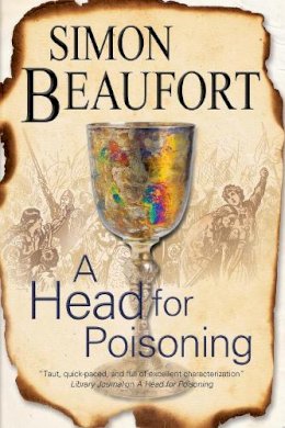 Simon Beaufort - A Head for Poisoning: An 11th century mystery set on the Welsh Borders (A Geoffrey Mappestone Mystery) - 9780727884794 - V9780727884794