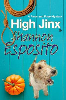 Shannon Esposito - High Jinx: A dog mystery (A Paws and Pose Mystery) - 9780727895011 - V9780727895011