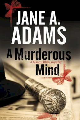 Jane A. Adams - A Murderous Mind: A Naomi Blake British Mystery (A Naomi Blake Mystery) - 9780727895301 - V9780727895301
