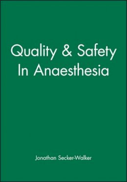 Jonathan Secker-Walker - Quality and Safety In Anaesthesia - 9780727908285 - KMB0000105