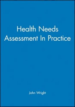 Wright - Health Needs Assessment in Practice - 9780727912701 - V9780727912701