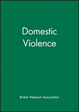 British Medical Association - Domestic Violence - 9780727913708 - V9780727913708