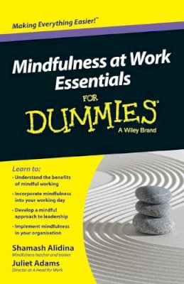 Alidina, Shamash; Adams, Juliet - Mindfulness at Work Essentials For Dummies - 9780730319498 - V9780730319498