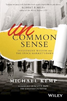 Michael Kemp - Uncommon Sense: Investment Wisdom Since the Stock Market´s Dawn - 9780730324249 - V9780730324249