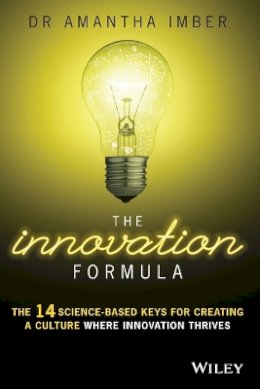Dr. Amantha Imber - The Innovation Formula: The 14 Science-Based Keys for Creating a Culture Where Innovation Thrives - 9780730326663 - V9780730326663
