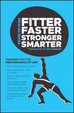 Miranda Banks - Fitter, Faster, Stronger, Smarter: Training for the Performance of Life - 9780731406630 - V9780731406630