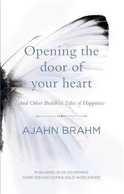 Ajahn Brahm - Opening the Door of Your Heart: And Other Buddhist Tales of Happiness - 9780733635038 - V9780733635038