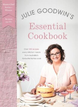 Julie Goodwin - Julie Goodwin's Essential Cookbook - 9780733637117 - V9780733637117