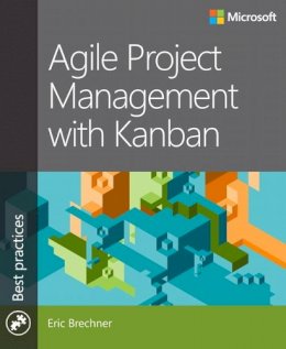 Eric Brechner - Agile Project Management with Kanban (Developer Best Practices) - 9780735698956 - V9780735698956