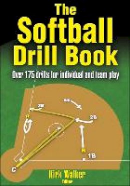 Kirk Walker - The Softball Drill Book - 9780736060707 - V9780736060707