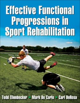 Todd S. Ellenbecker - Effective Functional Progressions in Sport Rehabilitation - 9780736063814 - V9780736063814