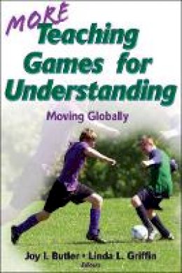 Joy Butler - More Teaching Games for Understanding - 9780736083348 - V9780736083348