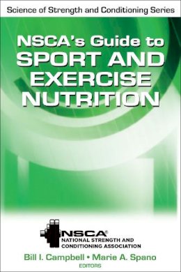 Bill Campbell (Ed.) - NSCA's Guide to Sport and Exercise Nutrition - 9780736083492 - V9780736083492