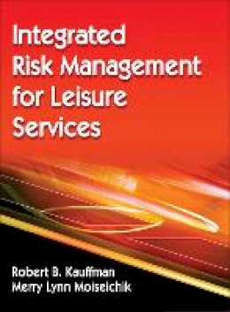 Robert B. Kauffman - Integrated Risk Management for Leisure Services - 9780736095655 - V9780736095655