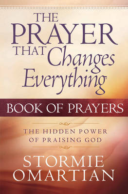 Stormie Omartian - The Prayer That Changes Everything - 9780736914116 - V9780736914116