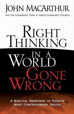 John F. Macarthur - Right Thinking in a World Gone Wrong - 9780736926430 - V9780736926430