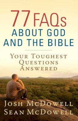Josh Mcdowell - 77 FAQs About God and the Bible: Your Toughest Questions Answered (The McDowell Apologetics Library) - 9780736949248 - V9780736949248
