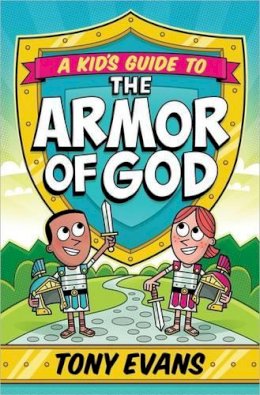 Tony Evans - A Kid's Guide to the Armor of God - 9780736960564 - V9780736960564