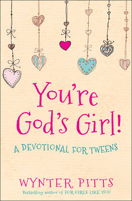 Wynter Pitts - You're God's Girl!: A Devotional for Tweens - 9780736967365 - V9780736967365