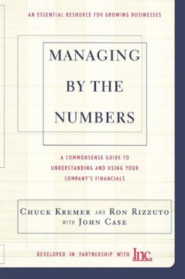 Chuck Kremer - Managing By The Numbers: A Commonsense Guide To Understanding And Using Your Company's Financials - 9780738202563 - V9780738202563