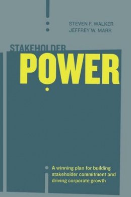 Steven F. Walker - Stakeholder Power: A Winning Strategy for Building Stakeholder Commitment and Driving Corporate Growth - 9780738206837 - KRS0003111