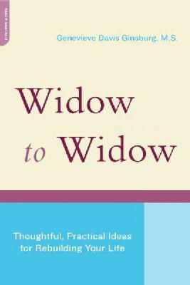 Genevieve Davis Ginsburg - Widow To Widow: Thoughtful, Practical Ideas For Rebuilding Your Life - 9780738209968 - V9780738209968