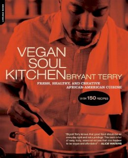 Bryant Terry - Vegan Soul Kitchen: Fresh, Healthy, and Creative African-American Cuisine - 9780738212289 - V9780738212289