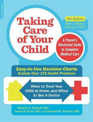 Robert H. Pantell - Taking Care of Your Child, Ninth Edition: A Parent´s Illustrated Guide to Complete Medical Care - 9780738218359 - V9780738218359