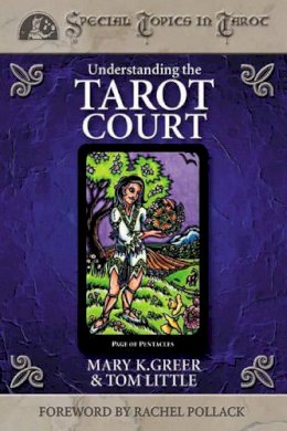 Mary K. Greer - Understanding the Tarot Court - 9780738702865 - V9780738702865