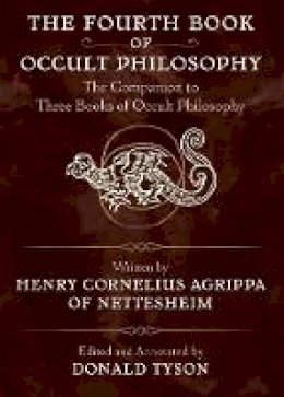 Donald Tyson - The Fourth Book of Occult Philosophy: The Companion to Three Books of Occult Philosophy - 9780738718767 - V9780738718767