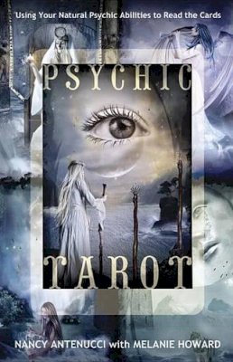 Nancy C. Antenucci - Psychic Tarot: Using Your Natural Psychic Abilities to Read the Cards - 9780738719757 - V9780738719757