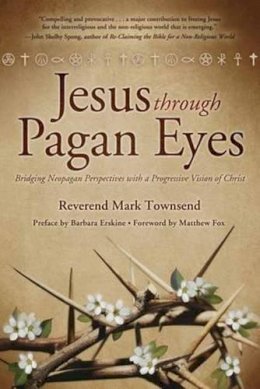Townsend, Mark - Jesus Through Pagan Eyes - 9780738721910 - V9780738721910