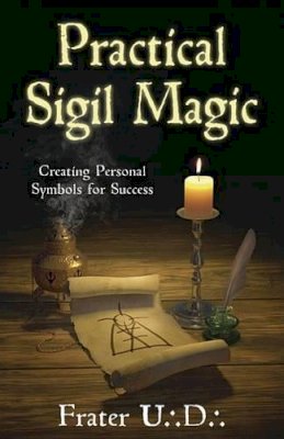 U.d. Frater - Practical Sigil Magic: Creating Personal Symbols for Success - 9780738731537 - V9780738731537