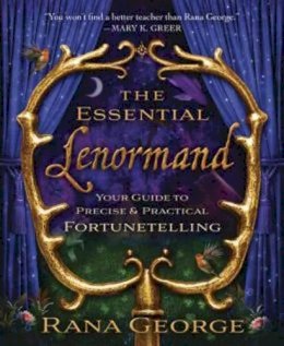 Rana George - The Essential Lenormand: Your Guide to Precise and Practical Fortunetelling - 9780738736624 - V9780738736624