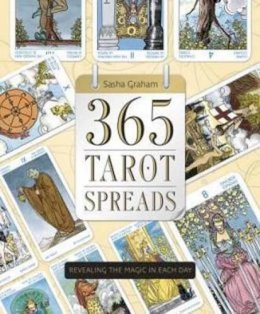 Sasha Graham - 365 Tarot Spreads: Revealing the Magic in Each Day - 9780738740386 - V9780738740386