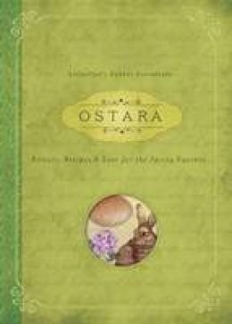 Kerri Connor - Ostara: Rituals, Recipes and Lore for the Spring Equinox - 9780738741819 - V9780738741819