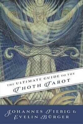Fiebig, Johannes, Burger, Evelin - The Ultimate Guide to the Thoth Tarot - 9780738743363 - V9780738743363