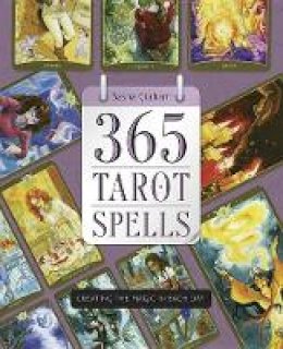 365 Tarot Spells: Creating the Magic in Each Day - Sasha Graham