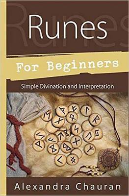 Alexandra Chauran - Runes for Beginners: Simple Divination and Interpretation - 9780738748283 - V9780738748283